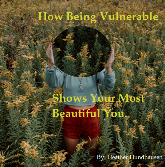 How Being Vulnerable Shows Your Most Beautiful You